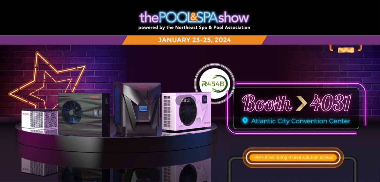 Dive into Innovation: PHNIX Will Unveil Its latest Pool Heat Pumps at the Pool&Spa Show 2024 in the USA